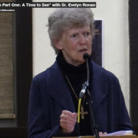 In Case You Missed It: <i>“Let Us Dream Part One: A Time to See”</i> with Sr. Evelyn Ronan