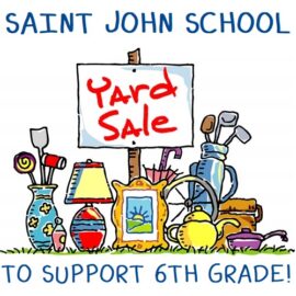 This Sunday, October 16: Saint John School 6th Grade Yard Sale