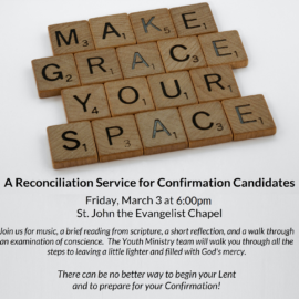 Reconciliation Service for Confirmation Candidates – This Friday, March 3 at 6pm at St. John