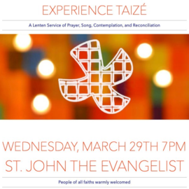 Taizé Prayer Service with Opportunity for the Sacrament of Reconciliation – Wednesday March 29 at 7:00pm at St. John
