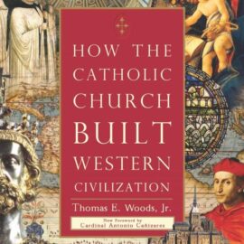 Collaborative Book Club: “How the Catholic Church Built Western Civilization”