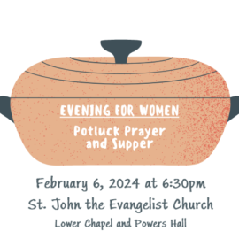 Tuesday, February 6 at 6:30pm: “Evening for Women” <i>Potluck Prayer and Supper</i> at St. John