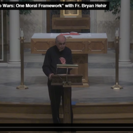 <i>In Case You Missed It:</i> Recording of “Two Wars: One Moral Framework” with Fr. Bryan Hehir