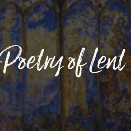 Friday Mornings in Lent: “Poetry and Prayer” with Sr. Mary Sweeney, S.C.