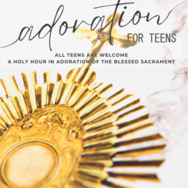 Teen Adoration: Monday, March 4 at 7:30pm at St. John Chapel