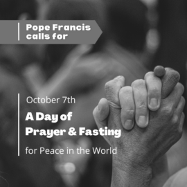 October 7: A Day of Prayer & Fasting for Peace in the World