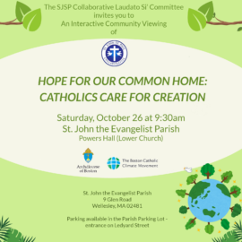 “Hope for Our Common Home: Catholics Care for Creation” – Please Join Us for an Interactive Community Viewing on Saturday, October 26 at St. John