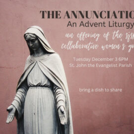 Tuesday, December 3 Evening for Women: <i>The Annunciation – An Advent Liturgy</i>