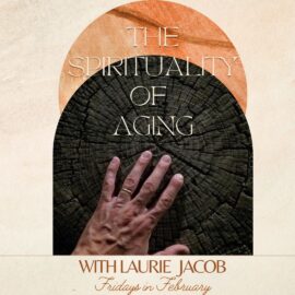 Adult Faith Enrichment Series: The Spirituality of Aging