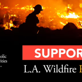 February 1-2: A Special Second Collection for Catholic Charities Relief Efforts Responding to L.A. Wildfires