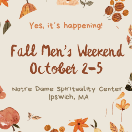 October 2-5: Cursillo Weekend for Men