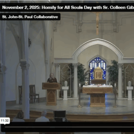 Watch Sr. Colleen Gibson’s Homily for All Souls Day Watch Sr. Colleen Gibson’s Homily for All Souls Day