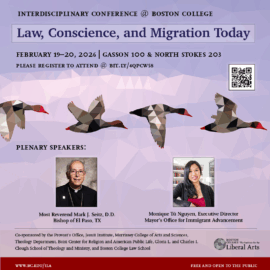 February 19, 2026: Law, Conscience, and Migration Today – An Interdisciplinary Conference at Boston College February 19, 2026: Law, Conscience, and Migration Today – An Interdisciplinary Conference at Boston College