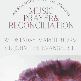 Wednesday March 18: An Evening With the Psalms – Music, Prayer, and Reconciliation