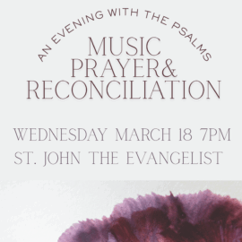 Wednesday March 18 at 7pm: “An Evening With the Psalms” – Music, Prayer, and Reconciliation at St. John