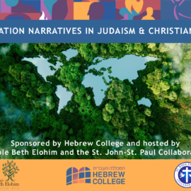 Adult Faith Enrichment: <i>Creation Narratives in Judaism and Christianity</i> – a 4-Week Exploration in Partnership with Temple Beth Elohim Adult Faith Enrichment: <i>Creation Narratives in Judaism and Christianity</i> – a 4-Week Exploration in Partnership with Temple Beth Elohim